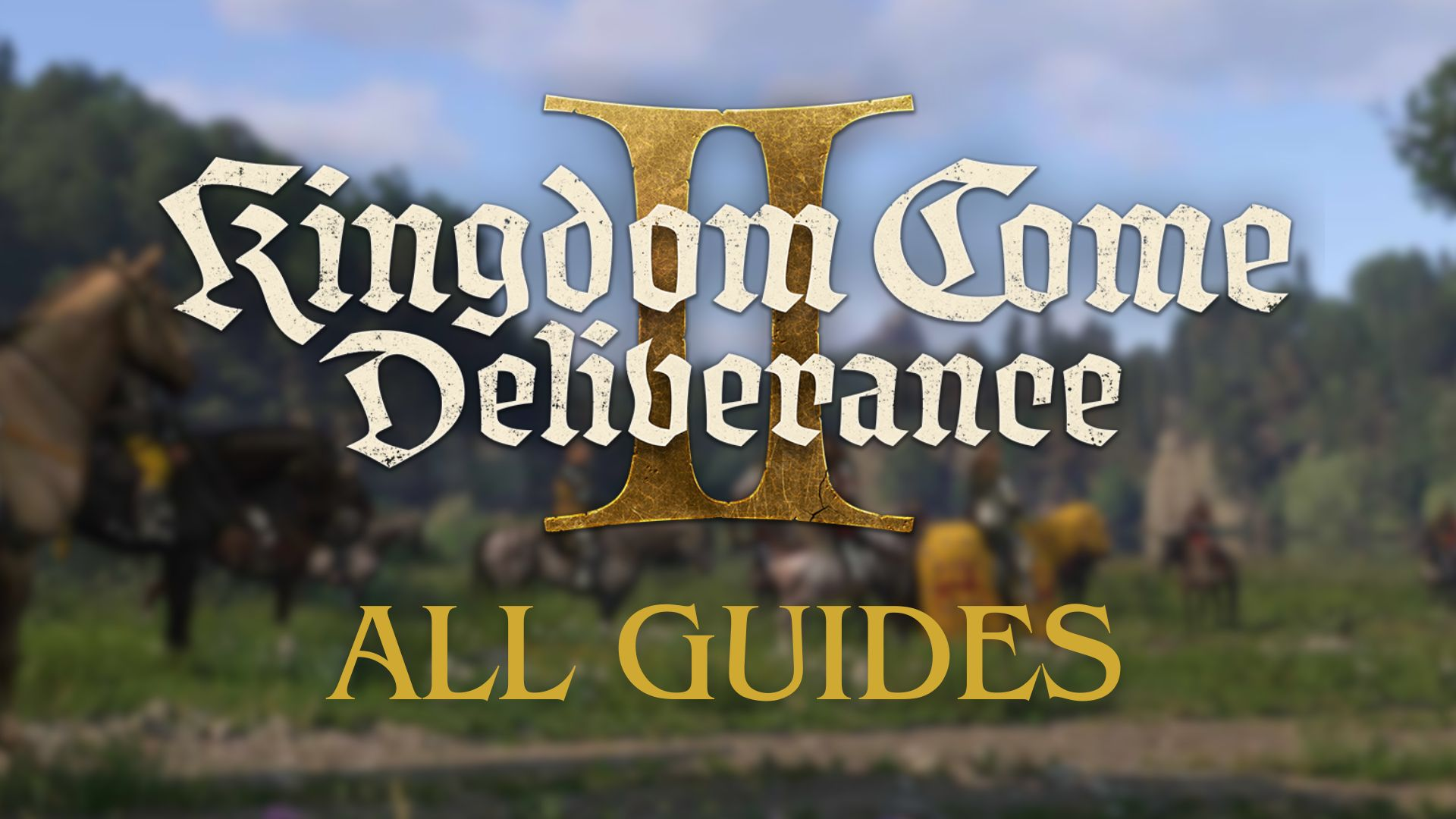 所有王國來Deliverance 2 Guides Hub 